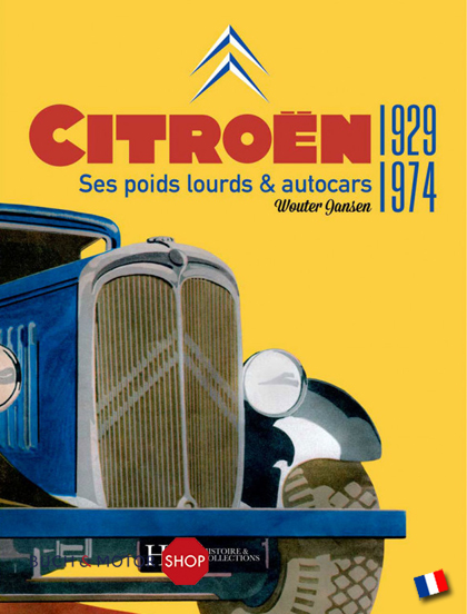 CITROEN 1929-1974. Ses poids lourds et autocars